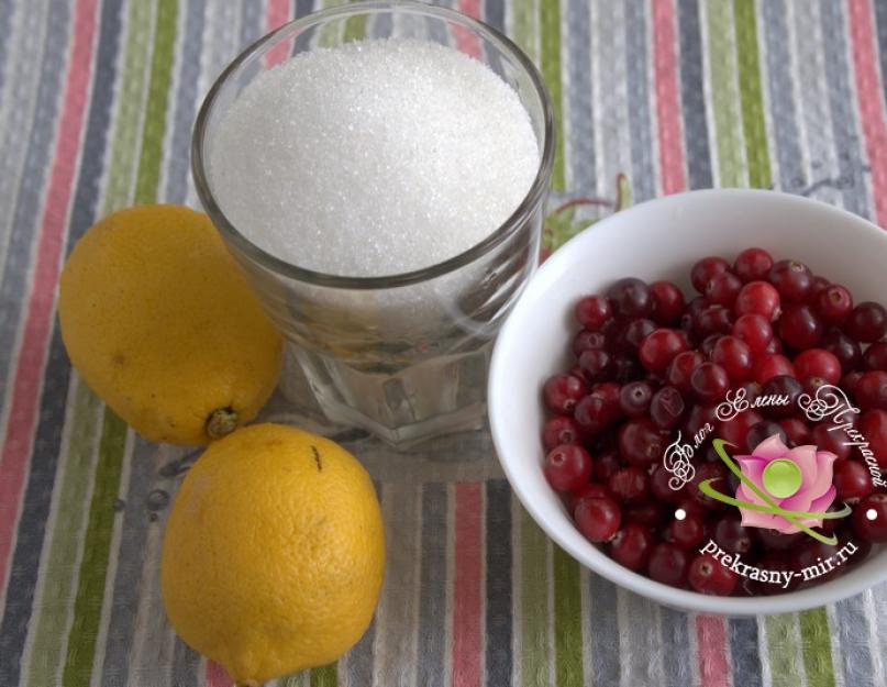 Confiture de canneberges et de citron « crues » pour soigner le rhume en hiver - recette photo étape par étape.  Comment faire de la confiture de canneberges express