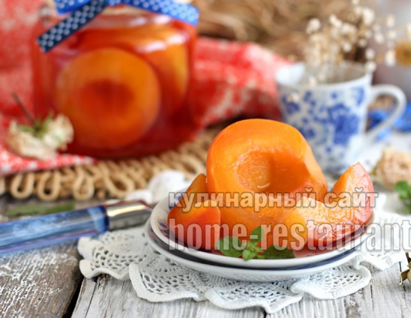Персики, консервированные в сиропе – варианты полезной заготовки. Персики на зиму. Рецепты с фото