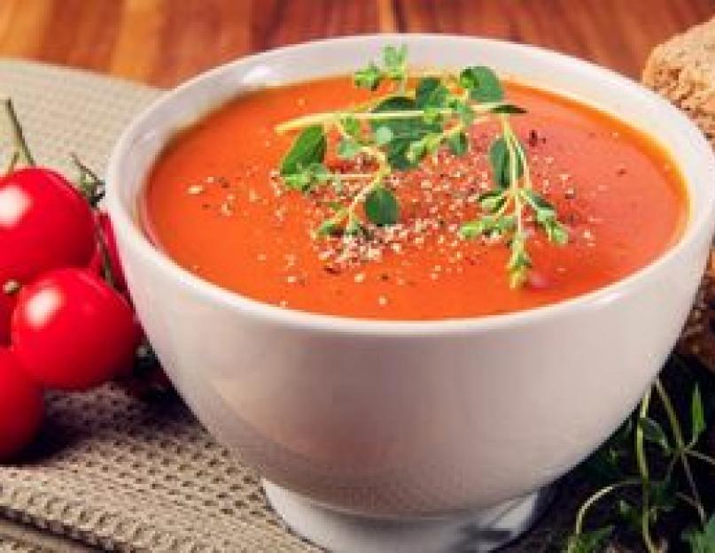 Томатный суп-пюре. Суп с помидорами - классика. Мировые рецепты приготовления супов с помидорами: вкусно, полезно, необычно